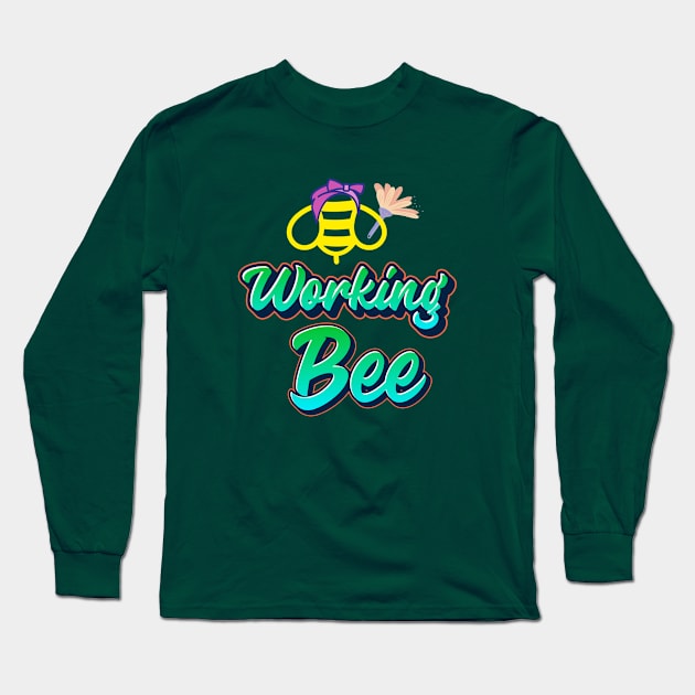 Working Bee Long Sleeve T-Shirt by Tee beauty